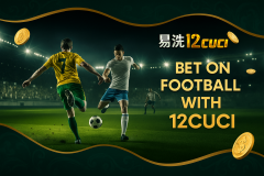 Football Betting at 12CUCI: Comprehensive Guide to Football