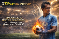 Malaysia EPL Betting Guide 2026: Best Markets for Malaysian